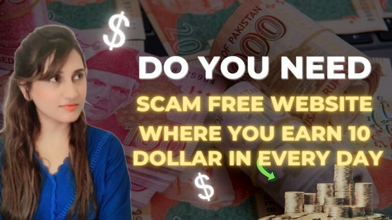 Do you need scam free website where you online earning 10 Dollar In Every Day