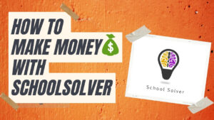 how to earn money with school solver