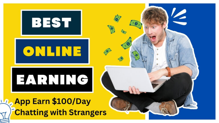 Best online earning app Earn $100/Day chat with strangers