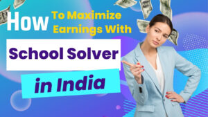 how to maximize your earning with school solver