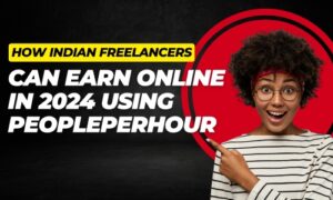 how indian freelancer can earn online in 2024