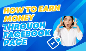 ow to earn money through facebook page